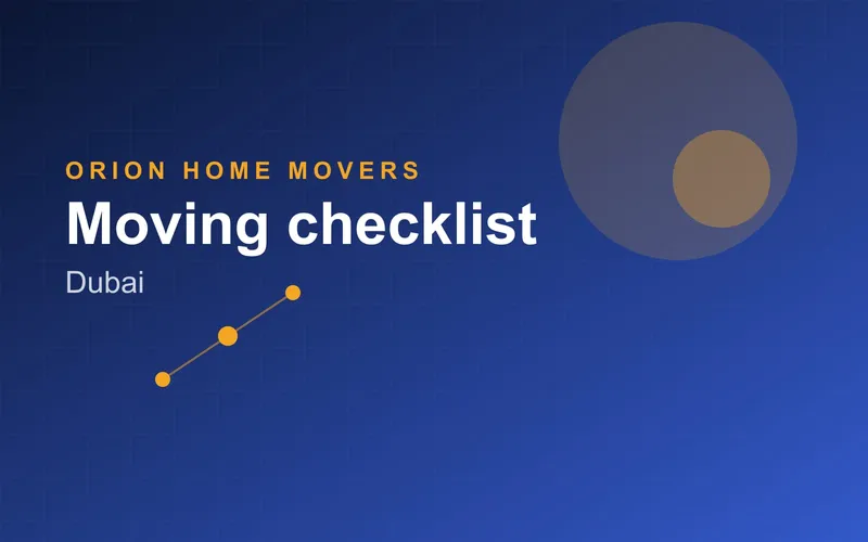 Moving checklist for Dubai residents by Orion Home Movers