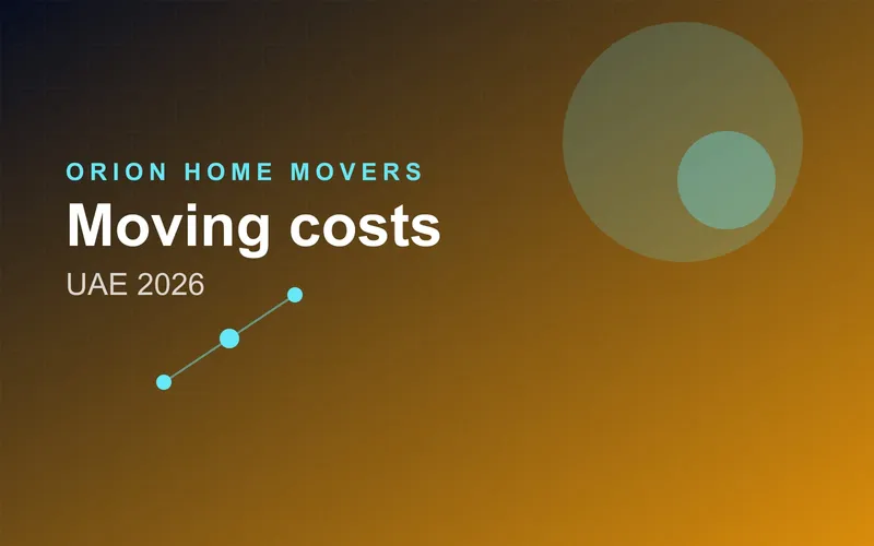 Moving costs in the UAE explained by Orion Home Movers