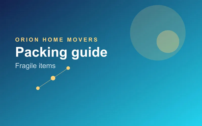 Packing guide for fragile items from Orion Home Movers